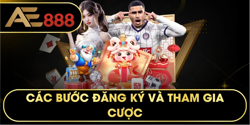 các bước đăng ký và tham gia cược. 