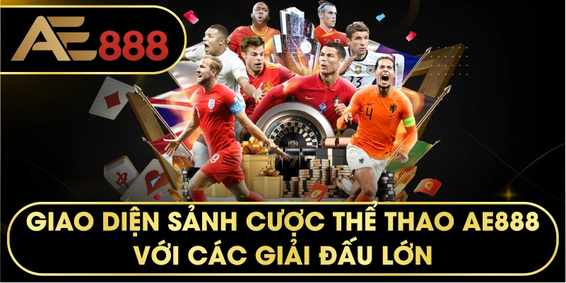 Giao diện cá cược chuyên nghiệp tại THỂ THAO AE888